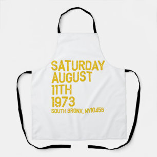 Hip Hop is Born Saturday, Aug 11, 1973, 50 Years S Apron