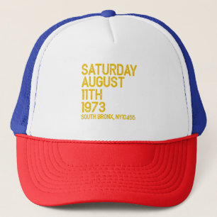 Hip Hop is Born Saturday, Aug 11, 1973, 50 Years S Trucker Hat