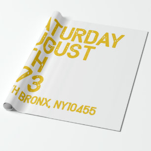 Hip Hop is Born Saturday, Aug 11, 1973, 50 Years S Wrapping Paper