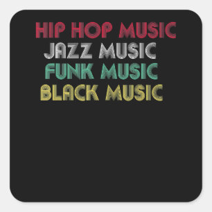 Hip Hop Jazz Funk Black Music - Musical Creative Square Sticker