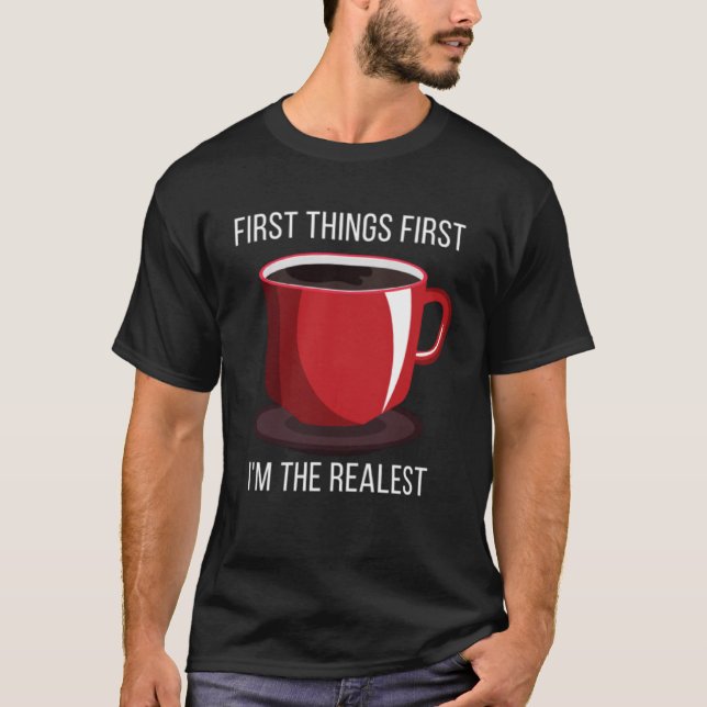 Hip Hop Lyrics First Things First Im The Realest C T-Shirt (Front)