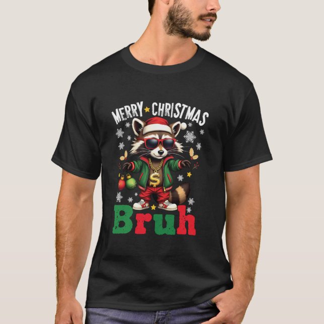 Hip Hop Merry Christmas Bruh Racoon Christmas Rac T-Shirt (Front)