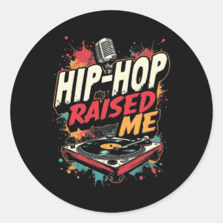 Hip-Hop Raised Me – Urban Rap Streetwear Design Classic Round Sticker