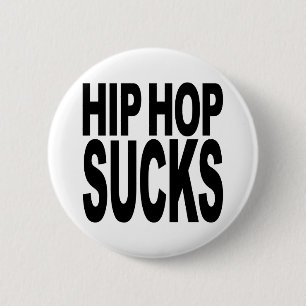 Hip Hop Sucks 6 Cm Round Badge