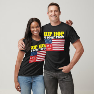 HIP HOP U DONT STOP T-Shirt