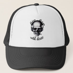 Hip Hop Until Death Trucker Hat