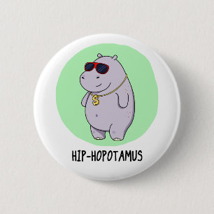 Hip-Hopotamus Funny Hippo Pun  6 Cm Round Badge