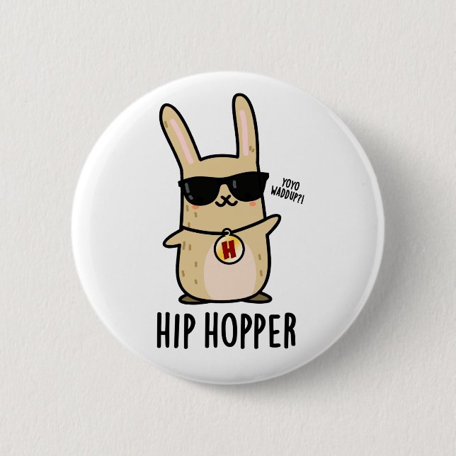 Hip Hopper Funny Bunny Rabbit Pun 6 Cm Round Badge (Front)
