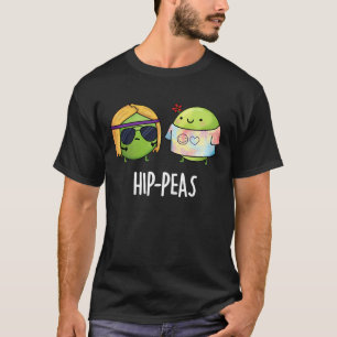 Hip-peas Funny Hippie Peas Pun Dark BG T-Shirt