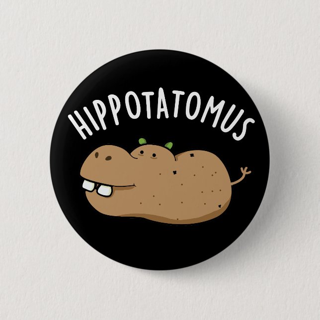Hip-potato-mus Funny Hippo Pun Dark BG 6 Cm Round Badge (Front)