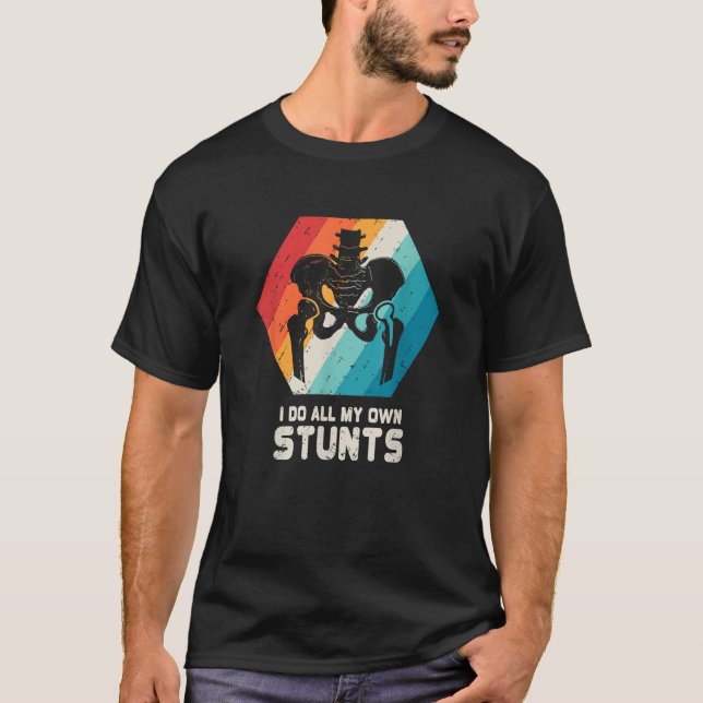 Hip Replacement Broken Hip Surgery Funny Gift T-Shirt (Front)