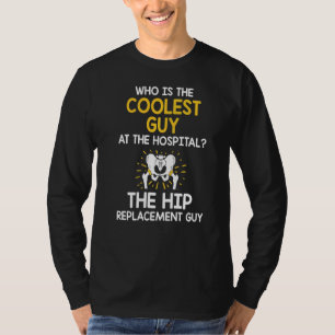Hip Replacement Operation Hip Surgery Recovery T-Shirt
