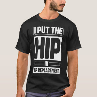 Hip Replacement Recovery T-Shirt