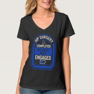 Hip Replacement Surgery Completed Recovery Mode Bi T-Shirt