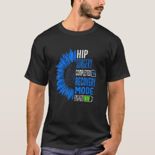 Hip Replacement Surgery Completed Recovery Mode Bi T-Shirt