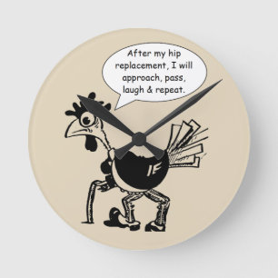 Hip Replacement Surgery - Fun Quote Round Clock