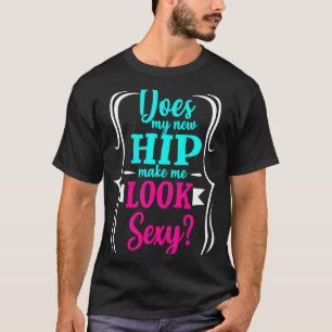 Hip Replacement Surgery  Get Well Recovery T-Shirt