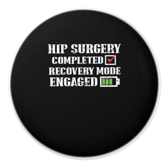 Hip Replacement Surgery Recovery Get Well Ceramic Knob (Front)