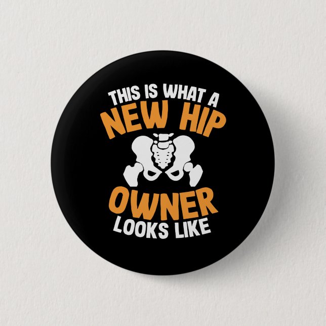 Hip Replacement Surgery Recovery New Hip Owner  6 Cm Round Badge (Front)