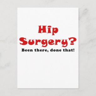 Hip Surgery Been There Done That Postcard