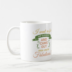 Hip Surgery Fabulous Recovery (Green) Coffee Mug
