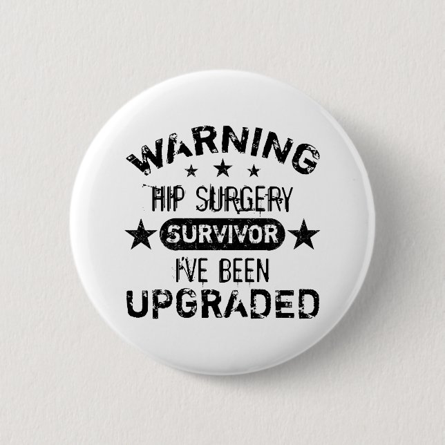 Hip Surgery Humor Upgraded 6 Cm Round Badge (Front)