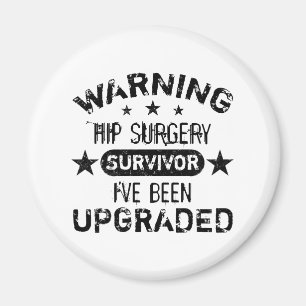 Hip Surgery Humour Upgraded Magnet