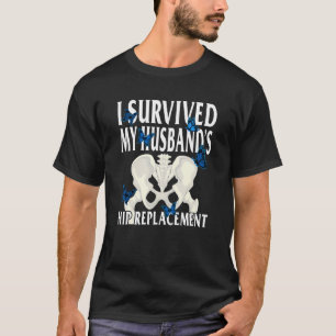 Hip Surgery My Husband's Hip Replacement Bionic Br T-Shirt