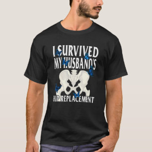 Hip Surgery My Husband's Hip Replacement Bionic Br T-Shirt