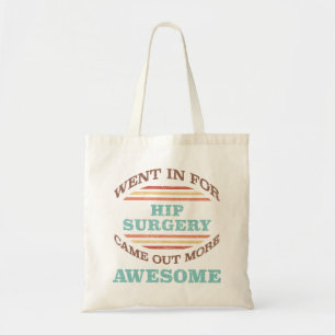 Hip Surgery Recovery Humour Tote Bag
