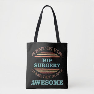 Hip Surgery Recovery Humour Tote Bag