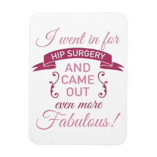 Hip Surgery Still Fabulous Magnet