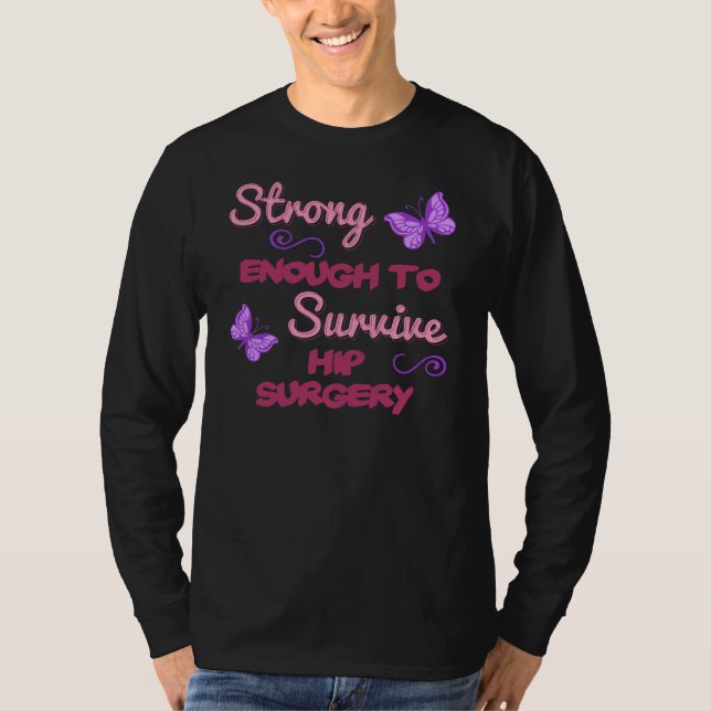 Hip Surgery Strong T-Shirt (Front)