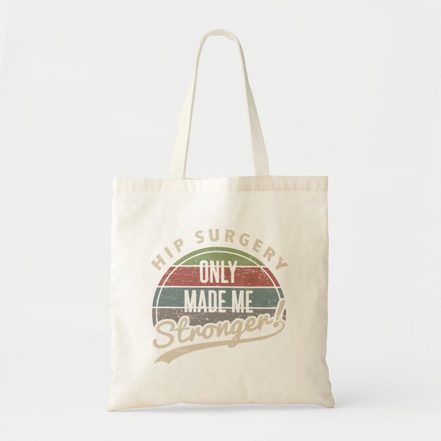 Hip Surgery Stronger Tote Bag (Front)