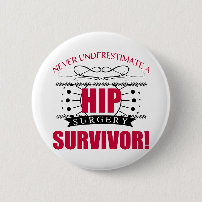 Hip Surgery Survivor 6 Cm Round Badge (Front)