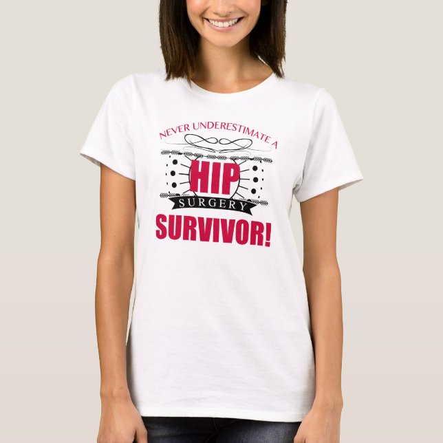 Hip Surgery Survivor T-Shirt (Front)