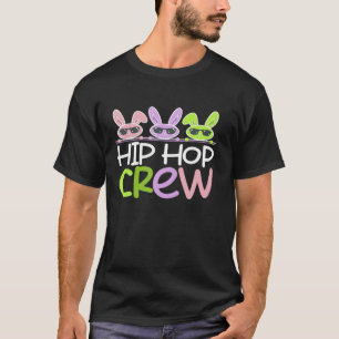 Hiphop Crew Saying Easter Bunny Sunglasses T-Shirt