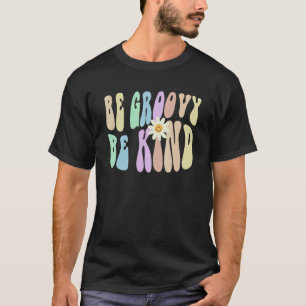 Hippie BE GROOVY BE KIND Retro Stop Bullying Choos T-Shirt