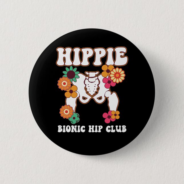 Hippie Bionic Hip Club Recovery Replacement Funny 6 Cm Round Badge (Front)