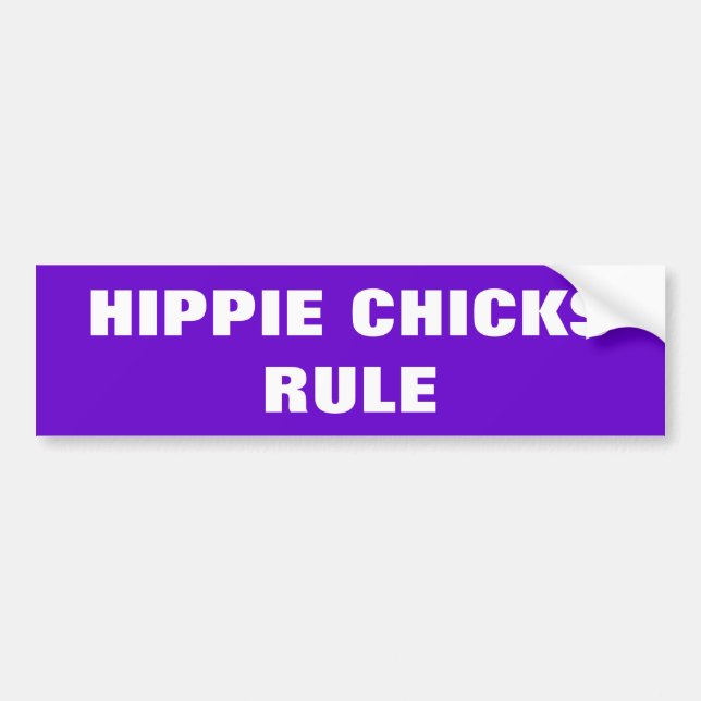 HIPPIE CHICKS RULE BUMPER STICKER (Front)