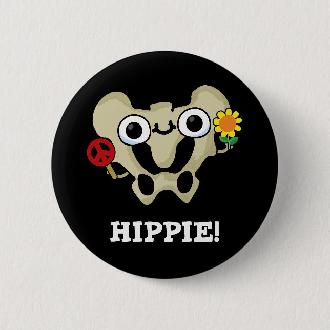 Hippie Funny Hip Bone Pun Dark BG 6 Cm Round Badge (Front)
