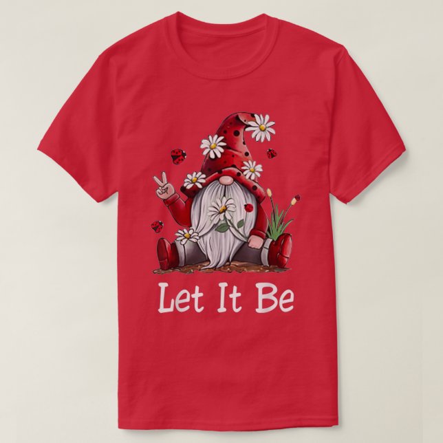 Hippie Let It Be Gnome 2  T-Shirt (Design Front)