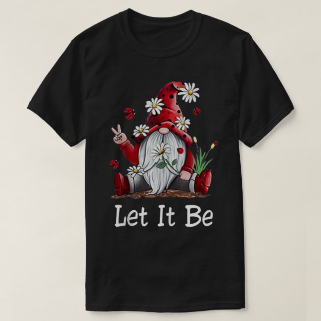 Hippie Let It Be Gnome  T-Shirt (Design Front)