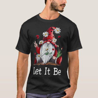 Hippie Let It Be Gnome T-Shirt