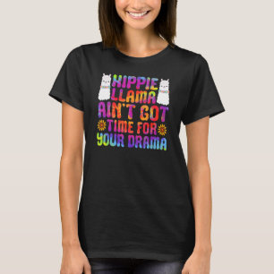 Hippie Llama Ain t Got Time For Drama Hippie Tie T-Shirt
