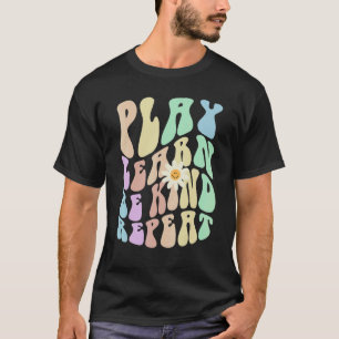 Hippie PLAY LEARN BE KIND REPEAT Retro Stop Bullyi T-Shirt