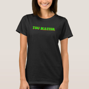 Hippie Positive Message Teachers Kids YOU MATTER T-Shirt