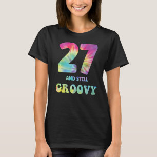 Hippie Tie Dye 27 And Still Groovy 27th Birthday 6 T-Shirt