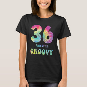Hippie Tie Dye 36 And Still Groovy 36th Birthday 6 T-Shirt