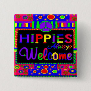 Hippies Always Welcome Button